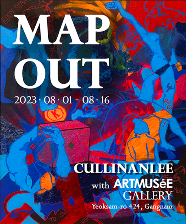 MAP OUT - 컬리넌리 아트뮤제 초대개인전
